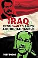 Iraq - From War to a New Authoritarianism (Adelphi Series)