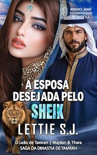 Livro A Esposa Desejada Pelo Sheik (Livro Único) - Saga da Dinastia de Tamrah