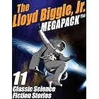 The Lloyd Biggle, Jr. MEGAPACK ™: The Best Science Fiction Stories of Lloyd Biggle, Jr.