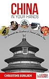China In Your Hands: Go Beneath the Surface & Travel Like a Pro by 