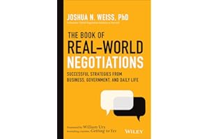 The Book of Real-World Negotiations: Successful Strategies From Business, Government, and Daily Life
