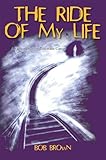 The Ride Of My Life: A Fight to Survive Pancreatic Cancer