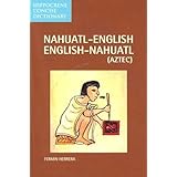 Nahuatl-English/English-Nahuatl Concise Dictionary (Hippocrene Concise Dictionary)