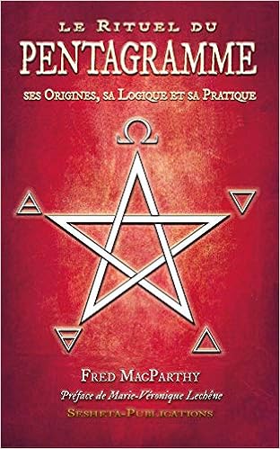 Amazon Fr Le Rituel Du Pentagramme Ses Origines Sa Logique Et Sa Pratique Fred Macparthy Livres