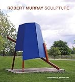 Robert Murray: Sculpture by