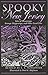 Spooky New Jersey: Tales Of Hauntings, Strange Happenings, And Other Local Lore