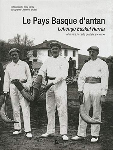 Le Pays Basque d'Antan (French Edition) by ALEXANDRE DE LA CERDA (Hardcover)