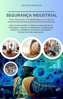 Livro SEGURANÇA INDÚSTRIAL : Para Gestores e Trabalhadores em geral