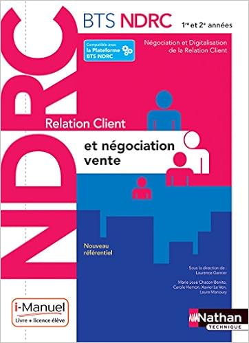 Relation Client Et Negociation Vente Bts Ndrc 1ere Et 2eme Annees Livre Licence Eleve 2018 Bts Nrc French Edition Chacon Benito Marie Jose Collectif Garnier Laurence Hamon Carole Le