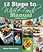 12 Steps to Whole Foods Complete Course (The complete 12 Steps to Whole Foods with Audio & Videos) by