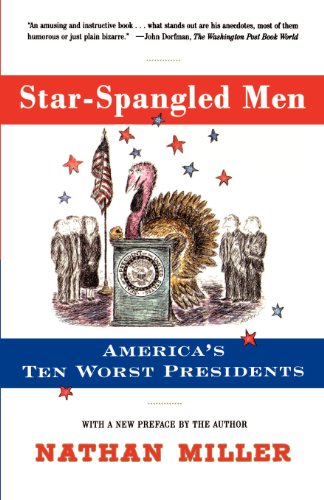 Star-Spangled Men: America's Ten Worst Presidents