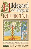 Hildegard of Bingen's Medicine (Folk Wisdom Series) by Dr. Wighard Strehlow, Gottfried Hertzka M.D.