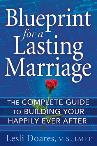 Blueprint for a Lasting Marriage: How to Create Your Happily Ever After With More Intention, Less Work