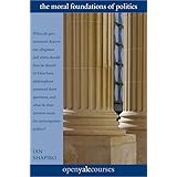 The Moral Foundations of Politics (The Open Yale Courses Series)