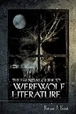 The Essential Guide to Werewolf Literature (A Ray and Pat Browne Book) by 
