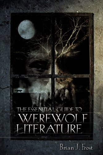 The Essential Guide to Werewolf Literature (A Ray and Pat Browne Book) by Brian J. Frost