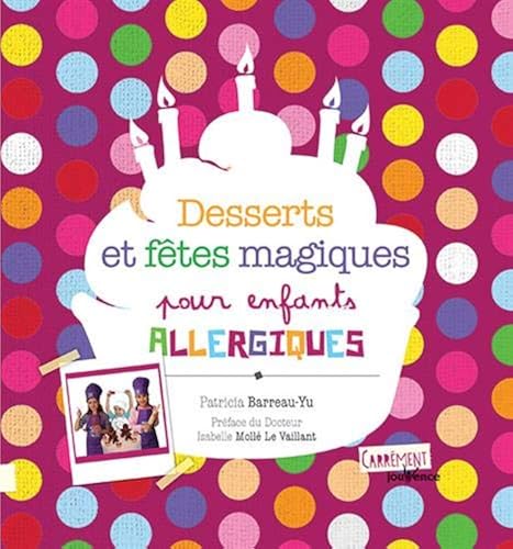 Download Desserts et fêtes magiques pour enfants allergiques PDF