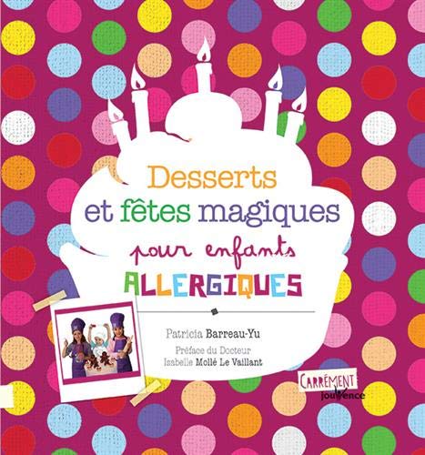 Desserts et fêtes magiques pour enfants allergiques by (Hardcover)