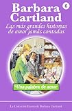 Una palabra de amor (La Colección Eterna de Barbara Cartland nº 6) (Spanish Edition)