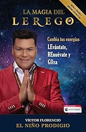 La Magia del LEREGO: Cambia tus energías: LEvántate, REnuévate y GOza (Atria Espanol) (Spanish Edition)