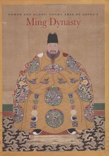 Download Power and Glory: Court Arts of China's Ming Dynasty PDF