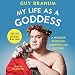 My Life as a Goddess: A Memoir through (Un)Popular Culture by 