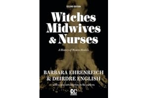 Witches, Midwives, & Nurses (Second Edition): A History of Women Healers (Contemporary Classics)