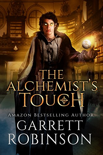 The Alchemist's Touch: A Book of Underrealm (The Academy Journals 1)