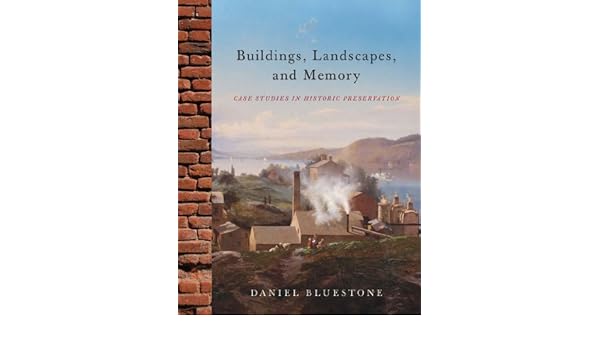 Buildings Landscapes And Memory Case Studies In Historic - 
