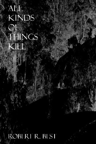 "All Kinds Of Things Kill" av Robert R. Best