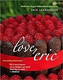 Love, Eric: Delicious Vegan Macrobiotic Desserts