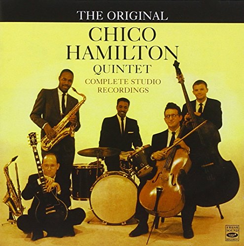 The Original Chico Hamilton Quintet - Complete Studio Recordings