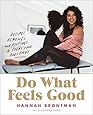 Do What Feels Good: Recipes, Remedies, and Routines to Treat Your Body Right