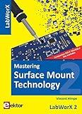 Mastering Surface Mount Technology: LabworX 2