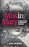 Missing Mary: A Crash Course in Alzheimer's Dementia by 