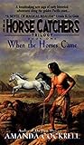 When the Horses Came (The Horse Catcher's Trilogy, No.1)