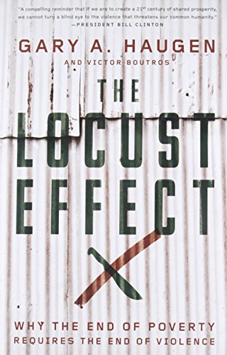 The Locust Effect: Why the End of Poverty Requires the End of Violence