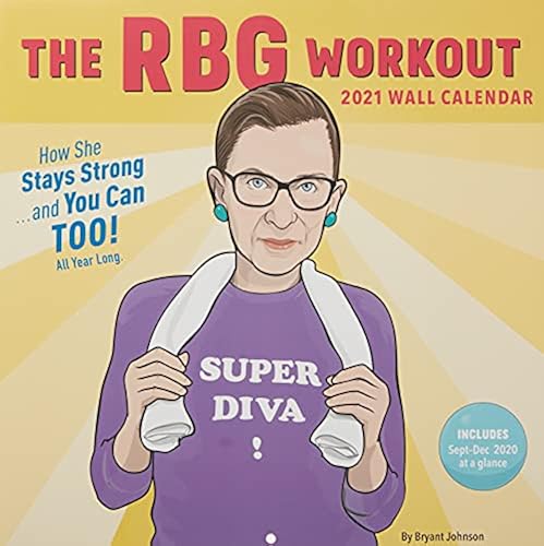 RBG Workout 2021 Wall Calendar: (Ruth Bader Ginsburg Women's