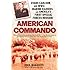 American Commando: Evans Carlson, His WWII Marine Raiders and America's First Special Forces Mission