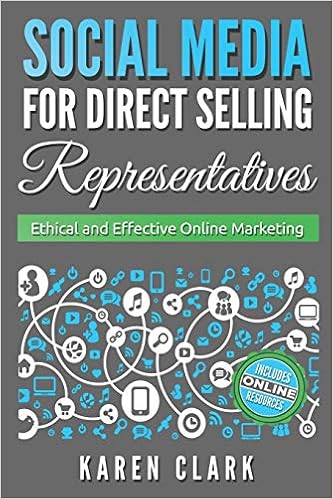 Social Media for Direct Selling Representatives: Ethical and Effective  Online Marketing (Volume 1): Clark, Karen: 9780997101607: Books: Amazon.com