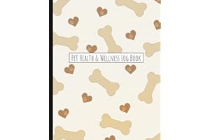 Pet Health & Wellness Log Book: Medical Record Keeper and Monthly Pet Care & Activity Planner and Organizer Journal