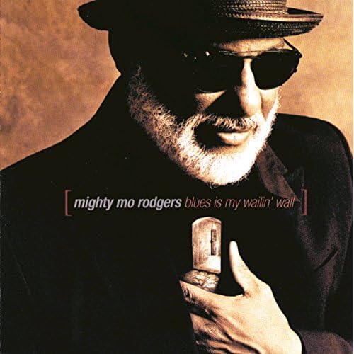 Mighty Mo Rogers - Blues is my Wailin' Wall
