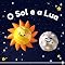 Livro O Sol e a Lua (Pequeno Astronauta)
