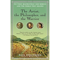 The Artist, the Philosopher, and the Warrior: The Intersecting Lives of Da Vinci, Machiavelli, and Borgia and the World… book cover The Artist, the Philosopher, and the Warrior: The Intersecting Lives of Da Vinci, Machiavelli, and Borgia and the World… book cover