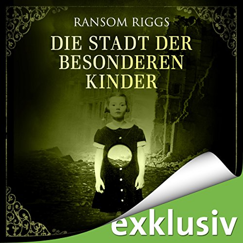 Die Stadt der besonderen Kinder (Miss Peregrine 2)