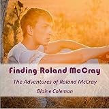 Finding Roland McCray: The Adventures of Roland McCray, Book 3 by 