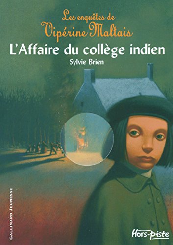 Les Enquêtes de Vipérine Maltais : L'Affaire du collège indien by Sylvie Brien