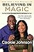 Believing in Magic: My Story of Love, Overcoming Adversity, and Keeping the Faith - Book by Cookie Johnson