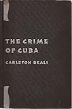 Front cover for the book The crime of Cuba by Carleton Beals