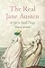 The Real Jane Austen: A Life in Small Things